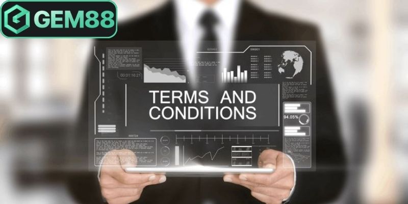 Điều khoản điều kiện đảm bảo minh bạch trong mọi hoạt động hệ 