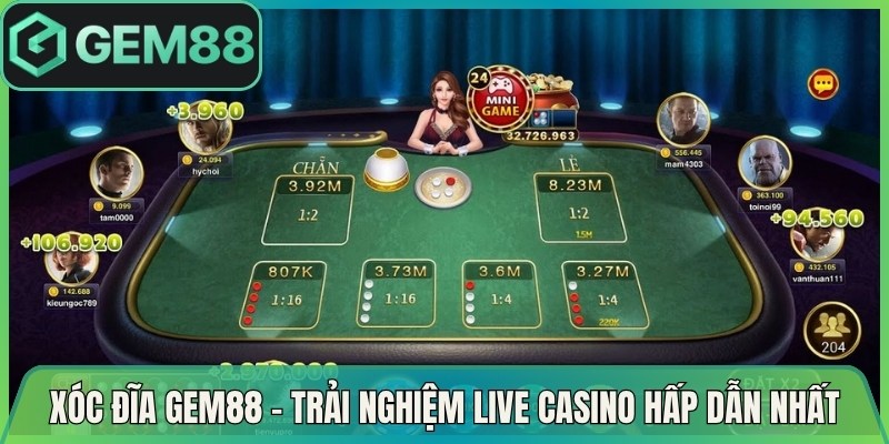 Xóc Đĩa Gem88 – Trải Nghiệm Live Casino Hấp Dẫn Nhất